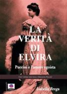 Ebook La verità di Elvira di Isabella Brega edito da Albeggi Edizioni