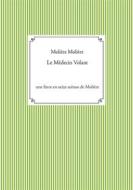 Ebook Le Médecin Volant di Jean-Baptiste Poquelin Molière edito da Books on Demand