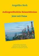 Ebook Außergewöhnliche Reiseerlebnisse di Angelika Bork edito da Books on Demand