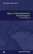 Ebook (Queer-)Feministische Psychologien di Anna Sieben, Julia Scholz edito da Psychosozial-Verlag
