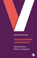 Ebook Verändernde Gegenwart di Leanne Payne edito da ASAPH