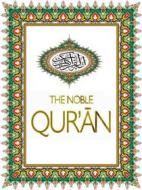 Ebook The Noble Qur&apos;an in English di Dr. Muhammad Taqi-ud-Din Al-Hilali, Dr.Muhammad Muhsin Khan edito da Kenoz Altorath digital publishing