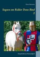 Ebook Sagaen om Ridder Dane Bind 2 di Kenn Sørensen edito da Books on Demand