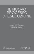 Ebook Il nuovo processo di esecuzione di Fontana Roberto, Romeo Simona edito da Cedam