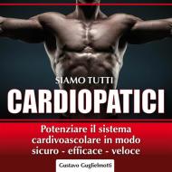 Ebook Siamo tutti Cardiopatici di Gustavo Guglielmotti edito da Gustavo Guglielmotti