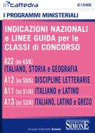 Ebook Indicazioni nazionali e linee guida per la classe di concorso - A22 (ex 43/A) Italiano, Storia e Geografia - A12 (ex 50/A), Discipline letterarie - A11 (ex 51/A) Ita di Redazioni Edizioni Simone edito da Edizioni Simone