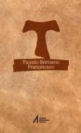 Ebook Piccolo breviario Francescano di Un frate francescano edito da Edizioni Messaggero Padova