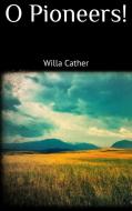 Ebook O Pioneers! di Willa Cather edito da Skyline