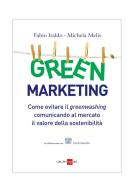 Ebook Green marketing di Fabio Iraldo, Michela Melis edito da IlSole24Ore Professional