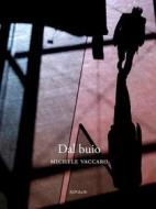 Ebook Dal buio di Michele Vaccaro edito da Ali Ribelli Edizioni