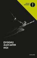 Ebook Noi di Zamjatin Evgenij edito da Mondadori