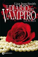Ebook Il diario del vampiro. La furia di Jane Lisa Smith edito da Newton Compton Editori