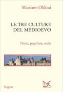Ebook Le tre culture del Medioevo di Massimo Oldoni edito da Donzelli Editore