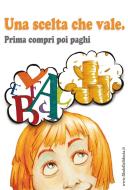 Ebook Una scelta che vale di Federica Palma (a cura di) edito da Edizioni Progetto Cultura 2003