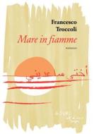 Ebook Mare in fiamme di Francesco Troccoli edito da L'Asino d'oro
