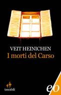 Ebook I morti del Carso di Veit Heinichen edito da Edizioni e/o