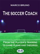 Ebook The Soccer Coach di Marco Bruno edito da Tektime