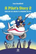 Ebook A Pilot&apos;s Story 2 di Ivan Anzellotti edito da Cartabianca Publishing