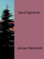 Ebook David Elginbrod di George Macdonald edito da George Macdonald