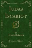 Ebook Judas Iscariot di Leonid Andreyev edito da Forgotten Books