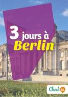 Ebook 3 jours à Berlin di Léa Lescure edito da Check-in guide