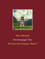 Ebook Der Donnergott Thor di Harry Eilenstein edito da Books on Demand