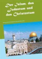 Ebook Der Islam, das Judentum und das Christentum di Rolf Wiesenhütter edito da Books on Demand