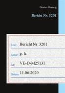 Ebook Bericht Nr. 3201 di Gratian Hartwig edito da Books on Demand