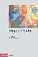 Ebook Estetica e paesaggio edito da Società editrice il Mulino, Spa