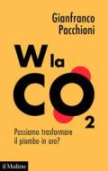 Ebook W la CO2 di Gianfranco Pacchioni edito da Società editrice il Mulino, Spa