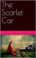 Ebook The Scarlet Car di Richard Harding Davis edito da iOnlineShopping.com