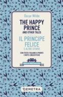 Ebook The Happy Prince and Other Tales di Wilde Oscar edito da Demetra