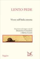 Ebook Lento pede di Domenco Cersosimo, Sabina Licursi edito da Donzelli Editore