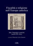 Ebook Fiscalità e religione nell’Europa cattolica di Autori Vari edito da Viella Libreria Editrice