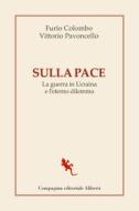 Ebook Sulla pace di Furio Colombo, Vittorio Pavoncello edito da Compagnia editoriale Aliberti