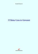 Ebook L'Ultima Cena in Giovanni di Giuseppe Crocetti edito da Centro Eucaristico