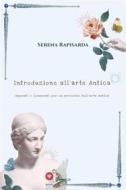 Ebook Introduzione all&apos;arte Antica di Serena Rapisarda edito da Serena Rapisarda