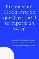 Ebook Resumen de El Sutil Arte de que (Casi Todo) te Importe un Caraj* di Mente B edito da 10 minutos