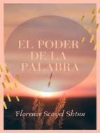 Ebook El poder de la palabra (traducido) di Florence Scovel Shinn edito da ALEMAR S.A.S.