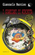 Ebook I Guardiani di Wirikuta di Giancarlo Narciso edito da Oltre Edizioni