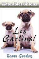 Ebook Adorables Chiens : Les Carlins di Scott Gordon edito da Publisher s21000