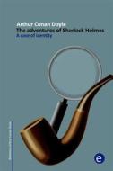Ebook A case of identity di Arthur Conan Doyle edito da Arthur Conan Doyle