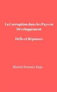 Ebook La Corruption Dans Les Pays En Développement   Défis Et Réponses di Shahid Hussain Raja edito da Babelcube Inc.