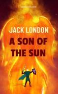 Ebook A Son of the Sun di Jack London edito da Interactive Media
