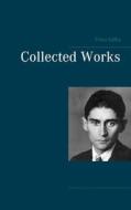 Ebook Collected Works di Franz Kafka edito da Books on Demand