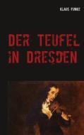 Ebook Der Teufel in Dresden di Klaus Funke edito da Books on Demand