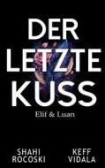 Ebook Der letzte Kuss di Keff Vidala, Shahi Rocoski edito da Books on Demand