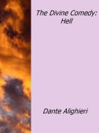 Ebook The Divine Comedy: Hell di Dante Alighieri edito da Dante Alighieri