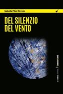 Ebook Del silenzio del vento di Pileri Pavesio Isabella edito da De Ferrari Editore
