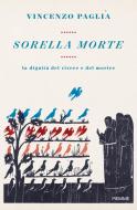 Ebook Sorella morte di Paglia Vincenzo edito da Piemme